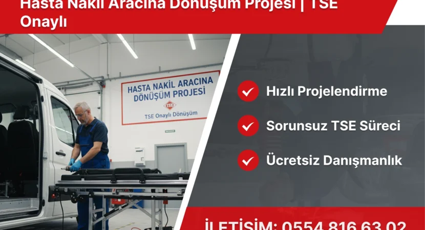 Hasta Nakil Aracına Dönüşüm Projesi | TSE Onaylı